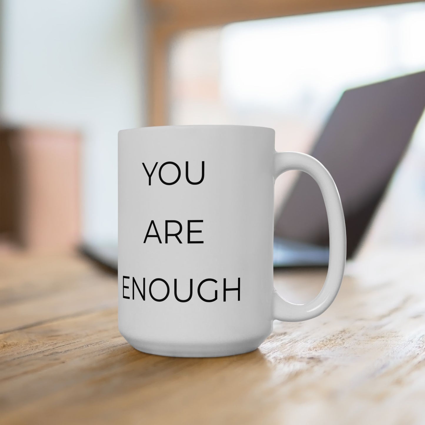 You Are Enough - Inspirational Mug (15oz)